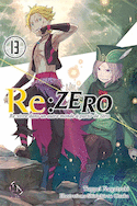 RE:ZERO:Vivre dans un autre monde à partir de zéro, t. 13